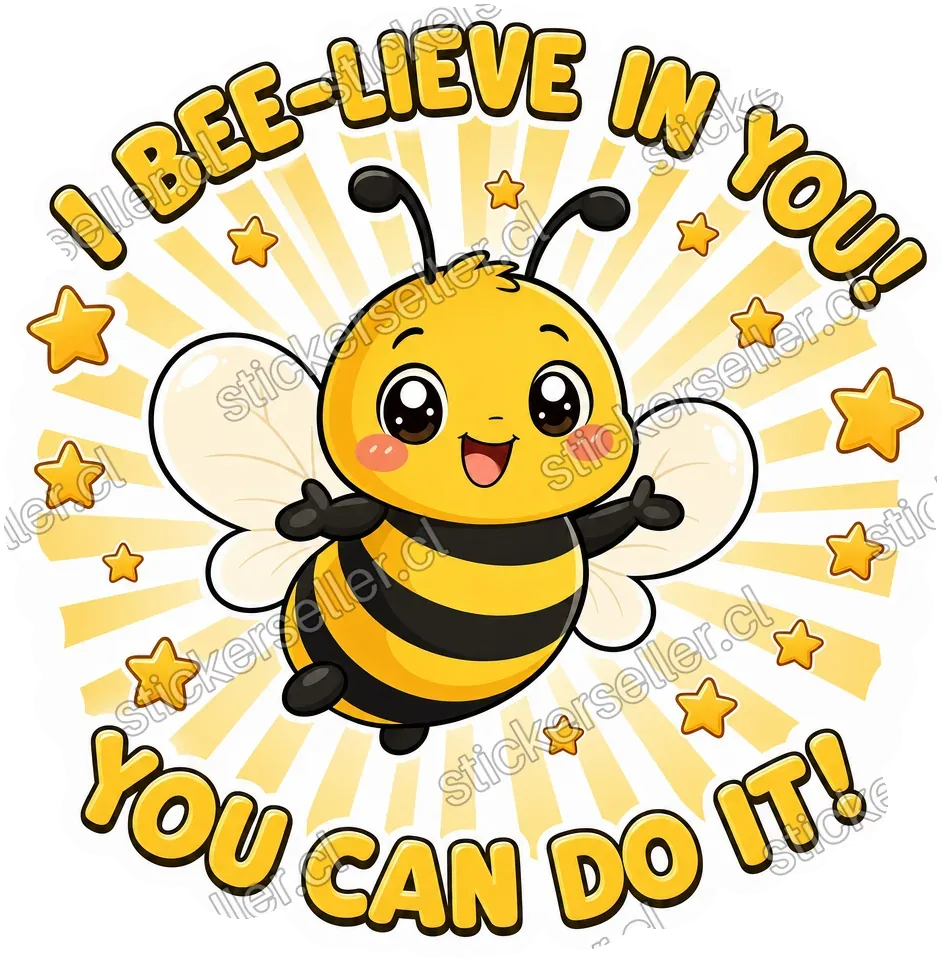 Sticker de una abeja kawaii sonriente sobre fondo de rayos dorados y estrellas, con el texto «I BEE-LIEVE IN YOU! YOU CAN DO IT!».