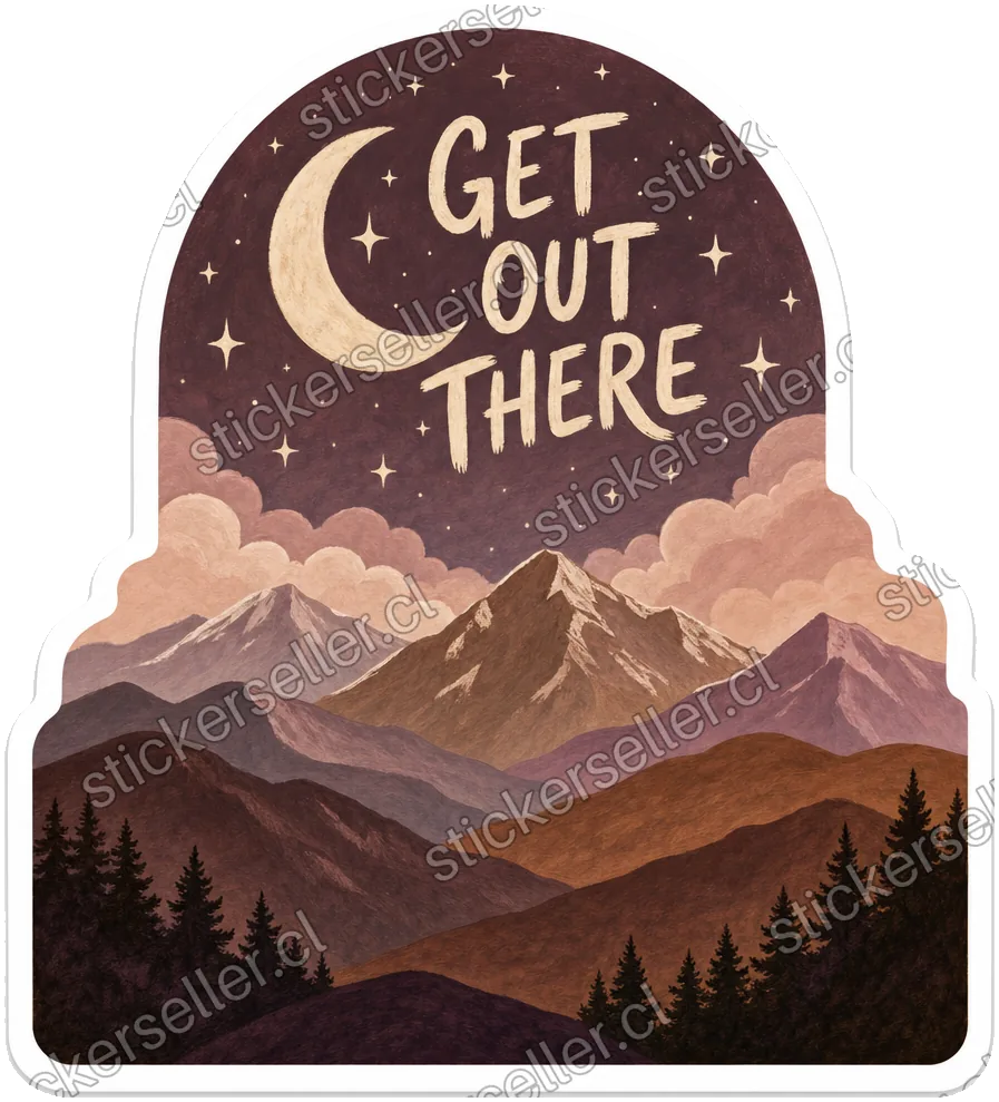 Sticker de montañas en capas cafés bajo una luna creciente y estrellas, con el texto «GET OUT THERE» escrito a mano en el cielo.