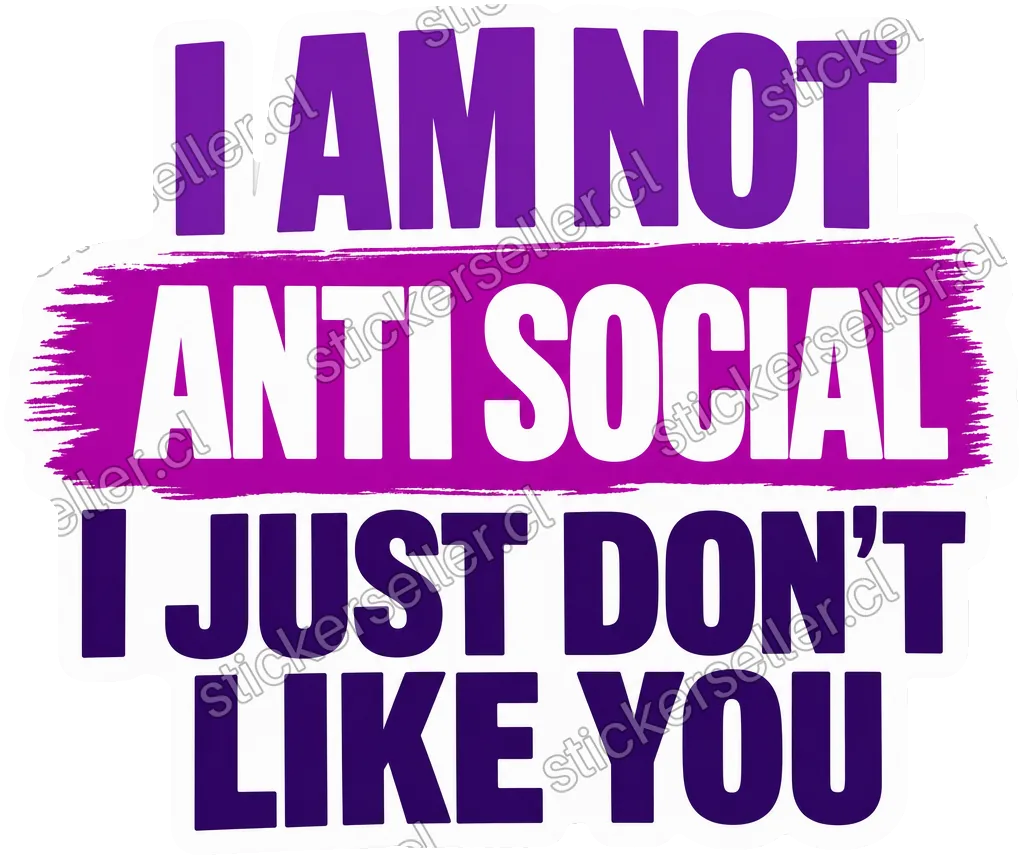 No soy antisocial, solo no me caís