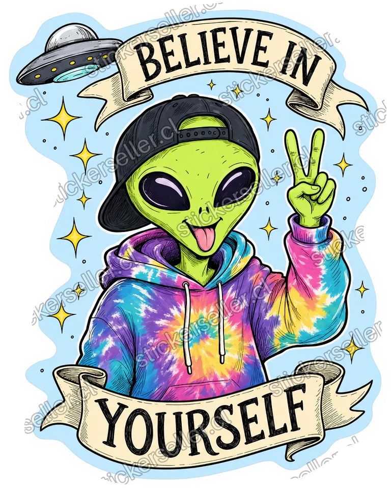 Sticker de un alienígena con polerón tie-dye y gorro al revés haciendo el signo de la paz, con los listones «BELIEVE IN» y «YOURSELF».